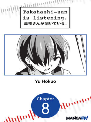 cover image of Takahashi-san is Listening, Chapter 8